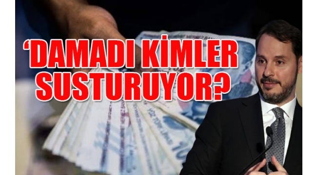 CHP 128 milyar doları sordu: Damadı kimler susturuyor?