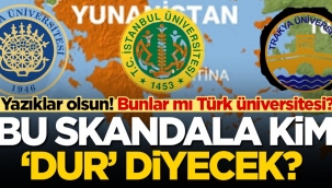 İşte bu bir ihanettir! Üç üniversite bakın nasıl bir skandala imza attı! BU SKANDALA KİM 'DUR' DİYECEK