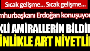 Erdoğandan 104 amiralin imza attığı Montrö bildirisine tepki: Kesinlikle art niyetli bir bildiri