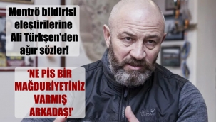 Montrö bildirisi eleştirilerine Ali Türkşen'den ağır sözler!