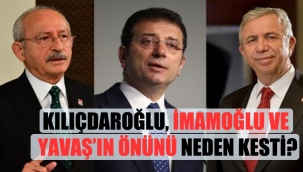 Kılıçdaroğlu, İmamoğlu ve Yavaşın önünü neden kesti?