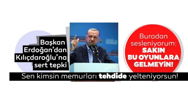 Erdoğan, "Sen kimsin de benim memurumu tehdit ediyorsun?