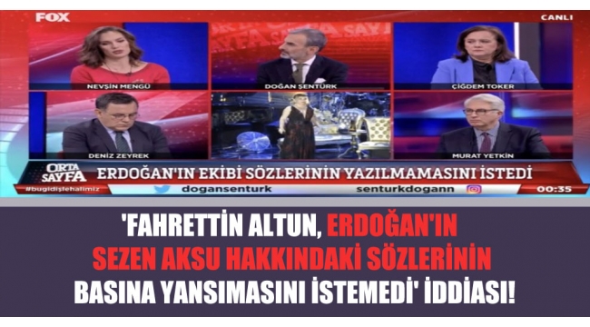 'Fahrettin Altun, Erdoğan'ın Sezen Aksu hakkındaki sözlerinin basına yansımasını istemedi' iddiası!