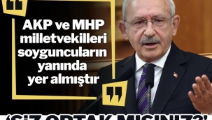 Kılıçdaroğlu'dan AKP ve MHP'ye: Devleti soyanlara ortak mısınız?