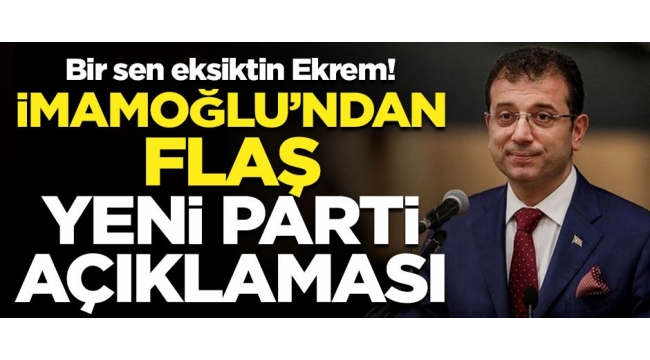 Ekrem İmamoğlundan flaş "yeni parti" açıklaması