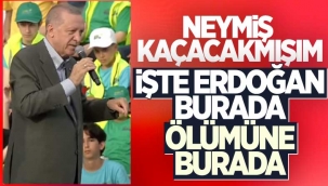 ERDOĞAN ALLAHIN İZNİYLE SON NEFESİMİZE KADAR BURADAYIZ
