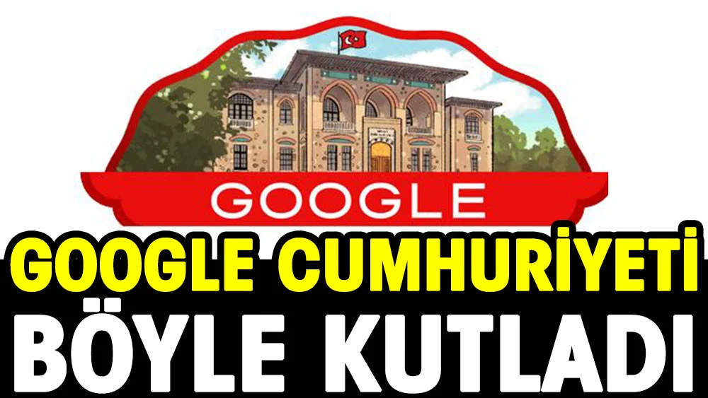 Google Cumhuriyeti böyle kutladı