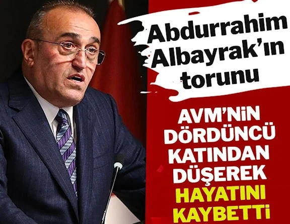 Abdurrahim Albayrak'ın torunu AVM'nin dördüncü katından düşerek hayatını kaybetti