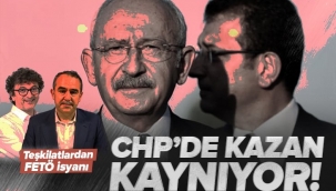 CHP'de FETÖ isyanı! Teşkilat yöneticileri kıyameti kopardı.