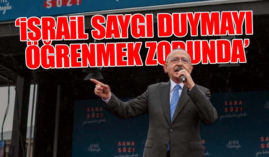Kılıçdaroğlu'ndan İsrail'de Türk vatandaşının gözaltına alınmasına tepki