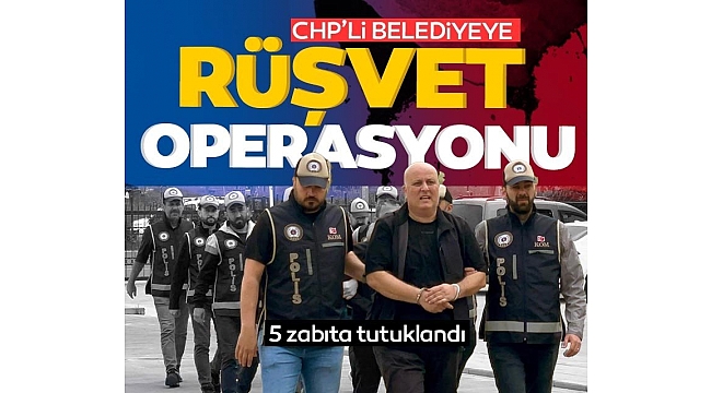 CHP'li Ergene Belediyesi'ne rüşvet operasyonu: 5 zabıta tutuklandı!