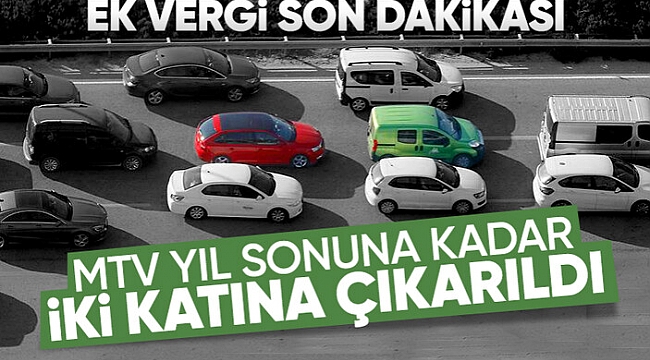 MTV'de yeni düzenleme: Yıl sonuna kadar 2 katına çıkartıldı