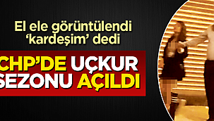 El ele görüntülendi 'kardeşim' dedi! CHP'de uçkur sezonu açıldı 