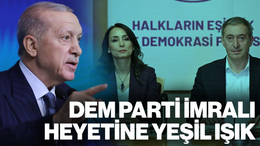 Cumhurbaşkanı Erdoğan'dan DEM Parti'nin İmralı Heyetine Yeşil Işık