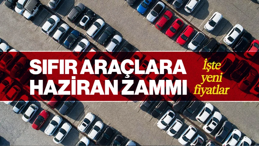 Chery, Honda, Suzuki, Toyota ve Skoda... Sıfır Araçlara Haziran Zammı Geldi! İşte Yeni Fiyatlar