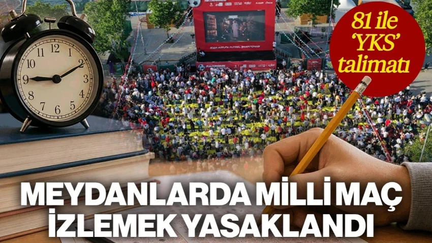 İçişleri Bakanlığı'ndan 81 İle Talimat: Meydanlarda Milli Maç İzlemeye Yasak Geldi