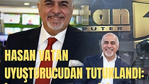 Vatan Bilgisayar'ın sahibi Hasan Vatan uyuşturucudan tutuklandı: İşte tutuklanan 9 isim