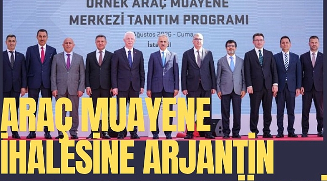 Araç muayene ihalesine Arjantin soruşturması gölgesi düştü