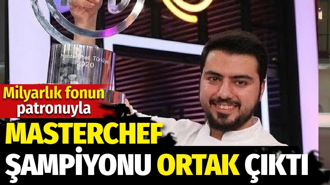 Milyarlık fonun patronuyla MasterChef şampiyonu ortak çıktı