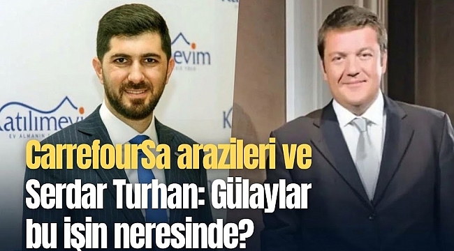 CarrefourSA arazileri ve Serdar Turhan! City's Residences bu işin neresinde?