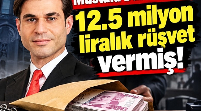 Mustafa Duhan Demir, 12.5 milyon liralık rüşvet vermiş!